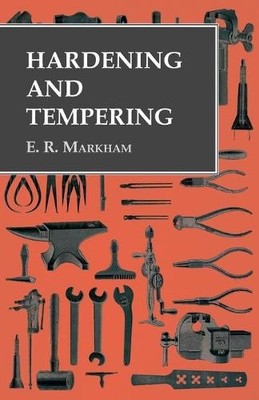 E R Markham Hardening and Tempering (Taschenbuch)