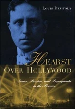 Hearst Over Hollywood - Louis Pizzitola
