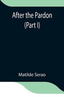 Matilde Serao | After The Pardon (Part I) | Taschenbuch | Englisch (2021)