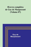 ¿Uvres ComplèTes De Guy De Maupassant (Volume 07) Guy De Maupassant Taschenbuch