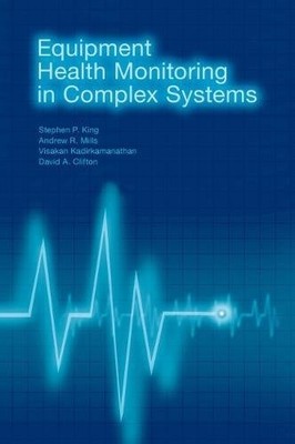 EQUIPMENT HEALTH MONITORING IN COMPLEX SYSTEMS (ARTECH By Stephen P King VG