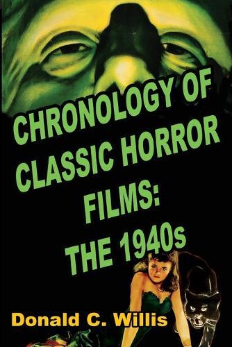 Donald C Willis Chronology of Classic Horror Films (Tascabile)