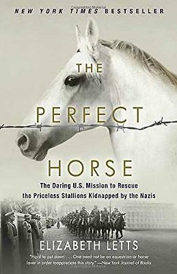 The Perfect Horse: The Daring U.S. Mission to Rescue the Priceless Stallions ...