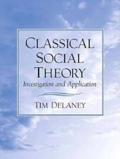 Classical Social Theory: Investigation and Application - Paperback - GOOD