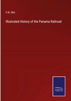 F. N. Otis | Illustrated History Of The Panama Railroad | Buch | Englisch (2022)