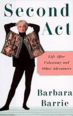 Second Act : Life after Colostomy and Other Adventures Hardcover