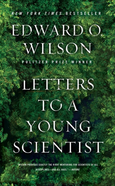 Letters to a Young Scientist by Edward O. Wilson (Paperback Book)