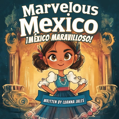 #ad Marvelous Mexico: A Spanish to English Bilingual Story Book for Kids $19.89
