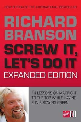 Screw It, Let's Do It: 14 Lessons on Making It to the Top While Having Fun &...