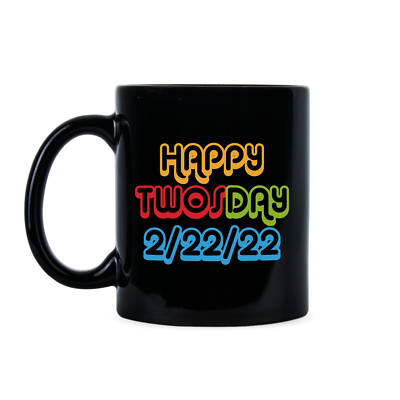 Twosday Mug Happy Twosday Coffee Cup 2 22 22 Gifts | eBay