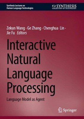 Interactive Natural Language Processing: Language Model as Agent by Zekun Wang H