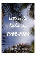 Jean-Pierre Paulais | Lettres Du Dahomey | Taschenbuch | FranzöSisch (2024)