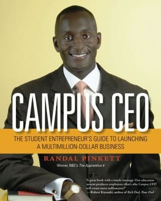 Campus CEO : The Student Entrepreneur's Guide to Launching a Mult