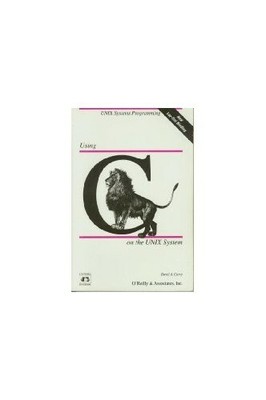Using C on the UNIX System (Nutshell Handbooks) by Dave Curry Paperback Book The