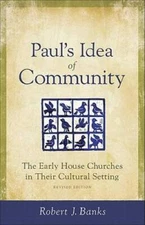 Paul's Idea of Community: The Early House Churches in Their Cultural Sett - GOOD