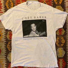 Vtg CHET BAKER The Best Thing For You Cotton White All Size Unisex Shirt AA235