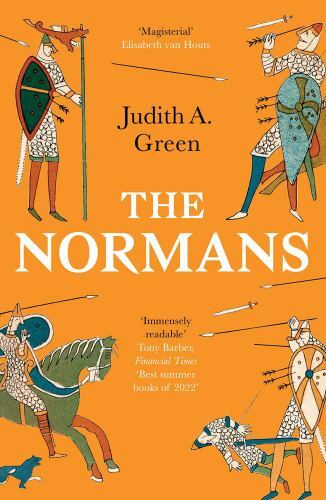 Normans : Power, Conquest and Culture in 11th Century Europe by Judith A. ...