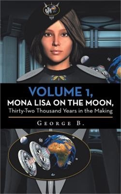 Volume 1, Mona Lisa on the Moon, Thirty-Two Thousand Years in the Making (Paperb