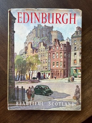 Edinburgh Our Beautiful Homeland by Albert Mackie  HC DJ Blackie & Son Ltd