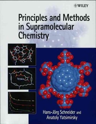 Principles and Methods in Supramolecular Chemistry, Paperback by Schneider, H...