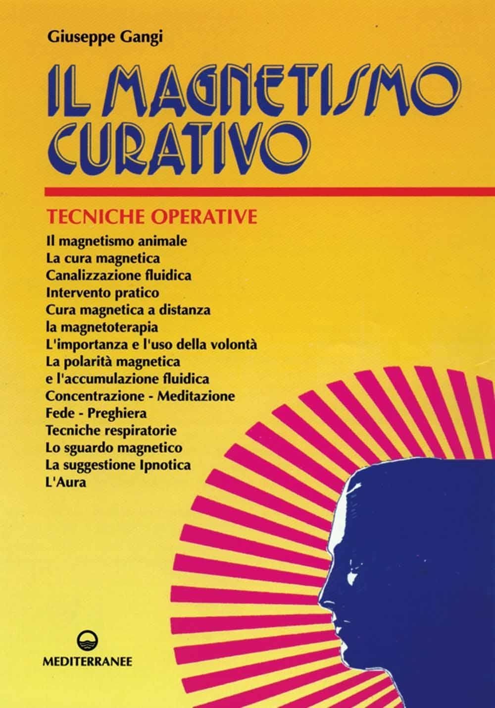 Libri Giuseppe Gangi - Il Magnetismo Curativo