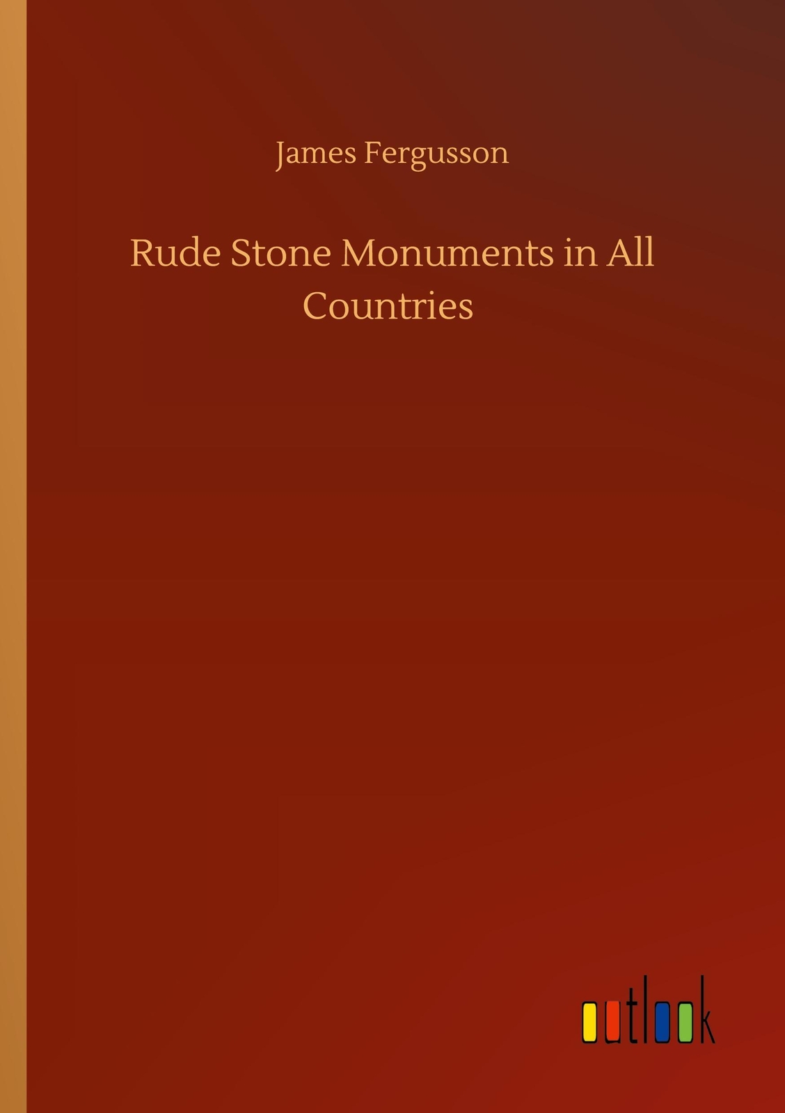 Thumbnail - James Fergusson | Rude Stone Monuments In All Countries | Taschenbuch