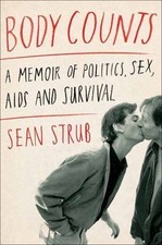 Body Counts: A Memoir of Politics, Sex, Aids, and Survival by Strub, Sean, hard