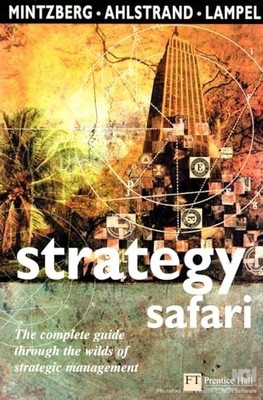 Strategy Safari: The complete guide through the  by Lampel, Joseph B. 0273656368
