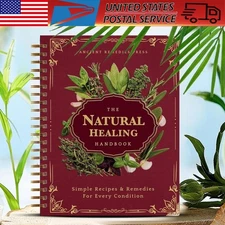 Spiral-Bound Guide for Herbal Remedies and Natural, The Natural Healing Handbook