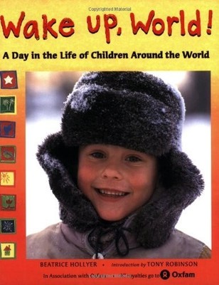 Wake up, World!: A Day in the Life ... by Hollyer, Beatrice Paperback / softback