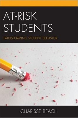 At-Risk Students : Transforming Student Behavior Paperback Charis
