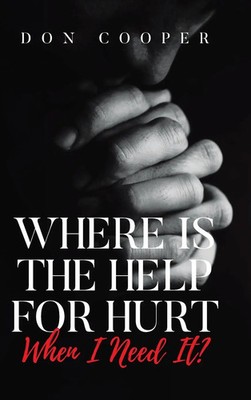 Don Cooper | Where Is the Help for Hurt When I Need It? | Buch | Englisch (2025)