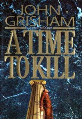 A Time to Kill - Hardcover By Grisham, John - GOOD