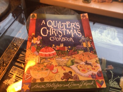 A QUILTER'S CHRISTMAS COOKBOOK By Louise Stoltzfus & Dawn J. Ranck **BRAND NEW**