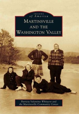 Martinsville and the Washington Valley by Patricia Valentine Whitacre (English) 