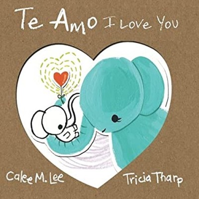Te Amo/ I Love You Paperback Calee M. Lee