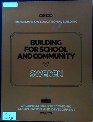 Building for School and Community: Sweden; Programme on Educational Building Ser