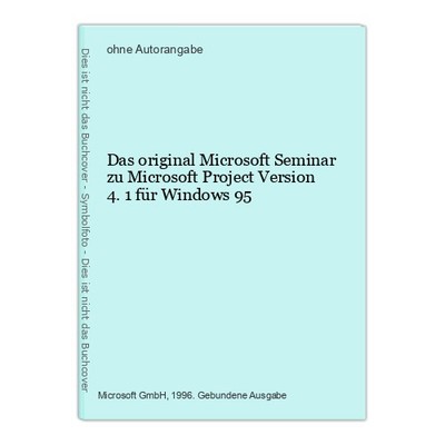 Das original Microsoft Seminar zu Microsoft Project Version 4.1 für Windows 95