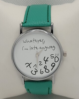 Unisex ''Whatever, I'm Late Anyway'' White Dial Green Faux Leather Strap Watch WB
