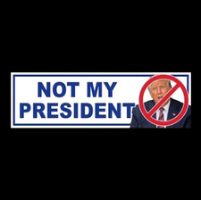 Funny "NOT MY PRESIDENT" Anti Donald Trump BUMPER STICKER window decal political