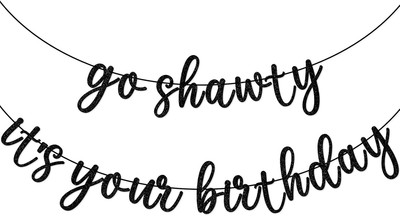 Go Shawty It'S Your Birthday Banner, Hip Hop Birthday Party Decorations Supplies