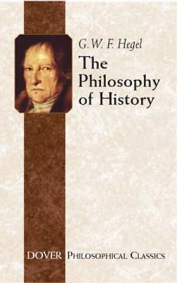 Philosophy of History by Georg Wilhelm Friedrich Hegel (2004, Trade Paperback)