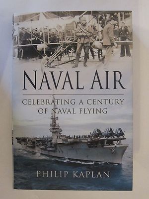 Naval Air Celebrating a Century of Naval Flying 209 pgs, 16 pgs of  photos 9781781592410|