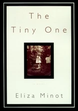 The Tiny One Hardcover Eliza Minot