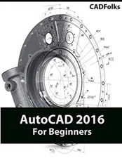 AutoCAD 2016 For Beginners Paperback Cadfolks