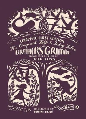 The Original Folk and Fairy Tales of the Brothers Grimm: The Complete First Edit