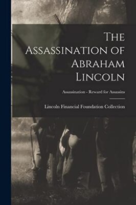 The Assassination of Abraham Lincoln; Assassination - Reward for Assassins ...