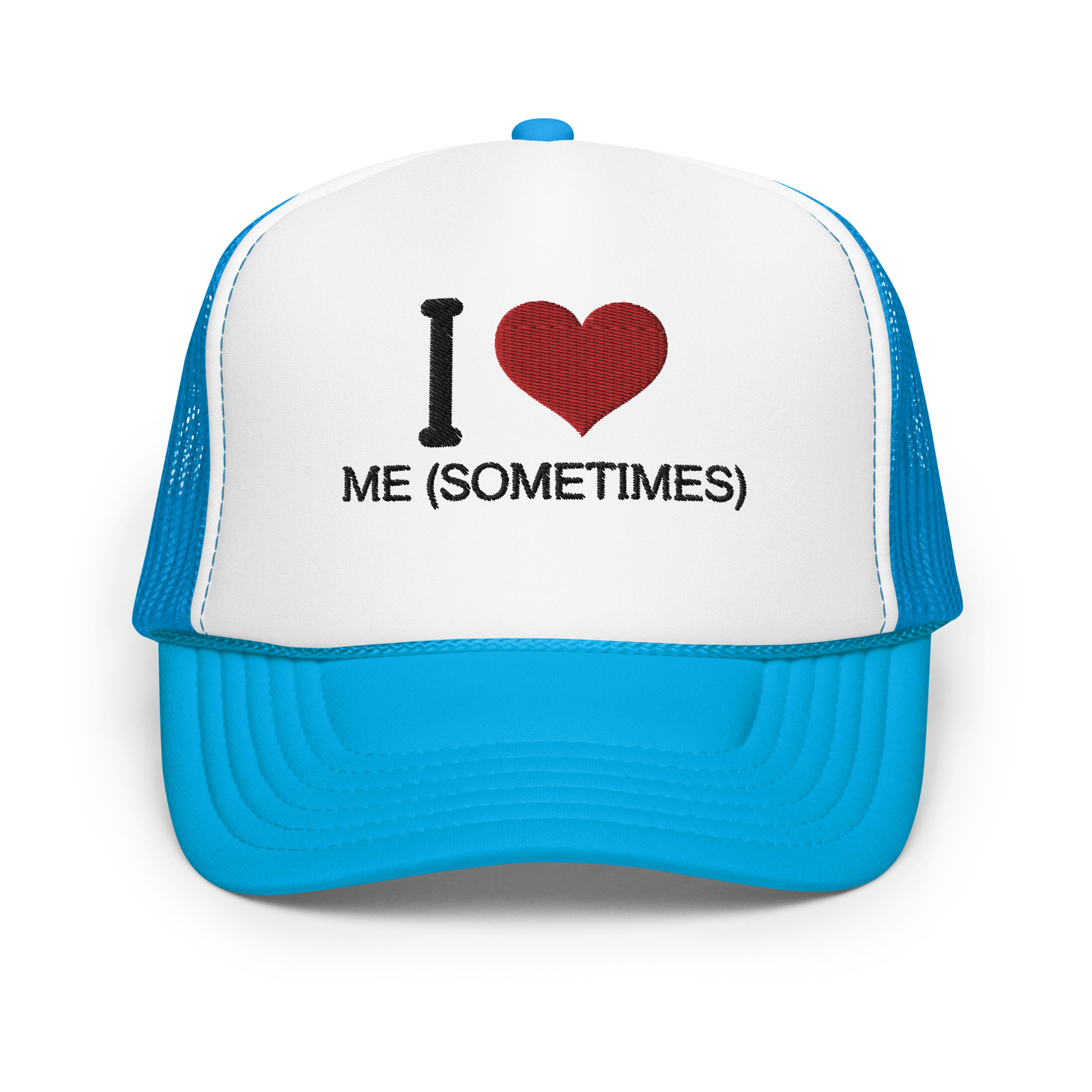 I Love Me Sometimes embroidered trucker hat for self-love and confidence