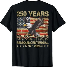 Eagle Flag 250 Years 1776 2026 250th Anniversary USA on Back T-Shirt