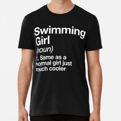 Swimming Girl Definition Funny Sassy Sports Design S to 5XL Made in USA T-Shirt